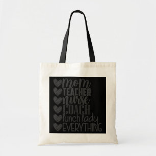 mum teacher nurse coach lunch lady everything tote bag