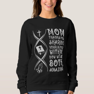 Mum Thanks For Sharing Your Blood With Me Now Appa Sweatshirt