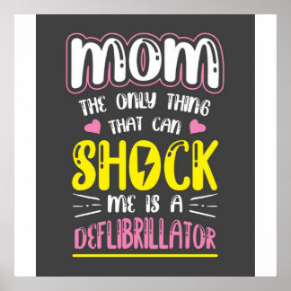 Mum The Only Thing That Can Shock Me Poster