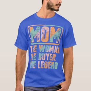 Mum The Woman The Buyer The2 T-Shirt