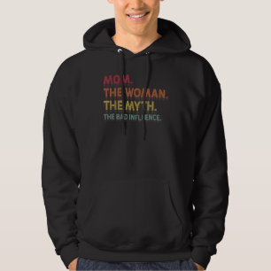 Mum The Woman The Myth The Bad Influence Vintage Hoodie
