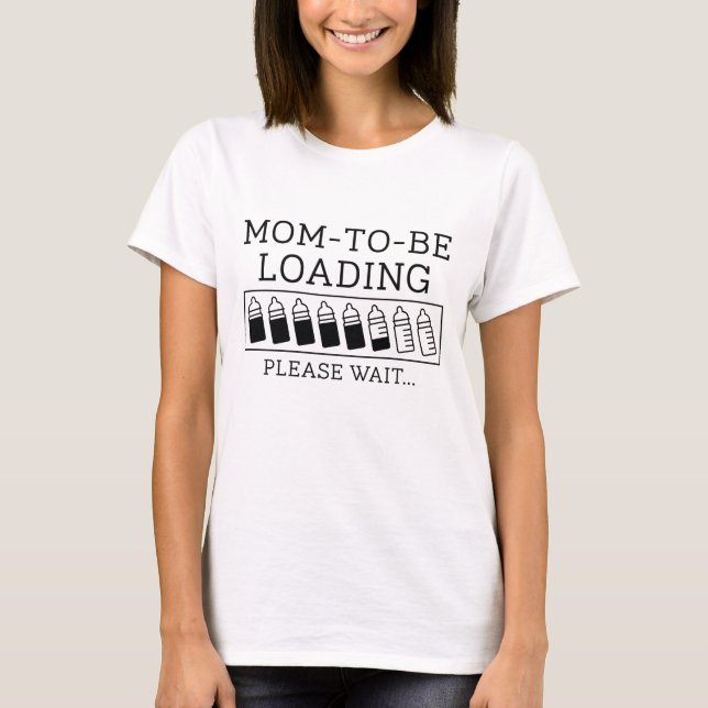 Mum To Be Loading T-Shirt (Front)
