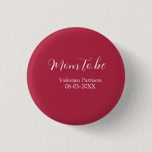 mum to be name date maroon white baby shower red 3 cm round badge