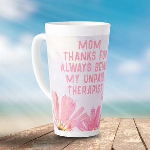 Mum Unpaid Therapist Funny Floral Mother's Day Latte Mug