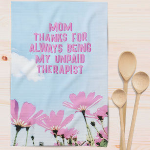 Mum Unpaid Therapist Funny Floral Mother's Day Tea Towel