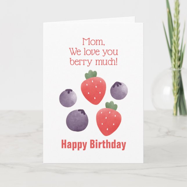 Mum We Love You Berry Much Birthday Card (Front)