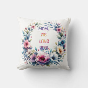 Mum we love you cushion