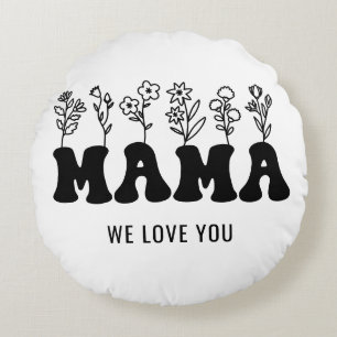 Mum We Love You Custom Mothers Day Round Cushion