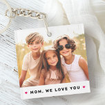 Mum we love you hearts mothers day photo key ring<br><div class="desc">Keychain featuring your custom photo and the text "Mum,  we love you" below flanked by hot pink hearts.</div>