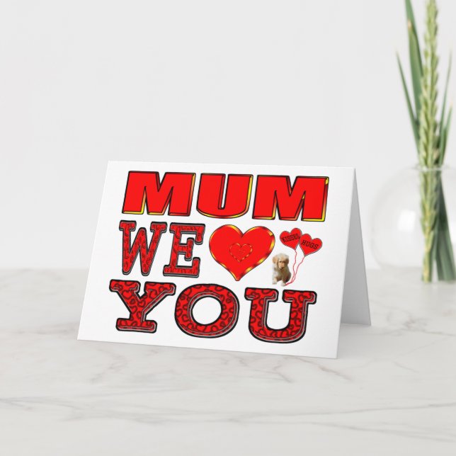 Mum We Love You Holiday Card (Front)