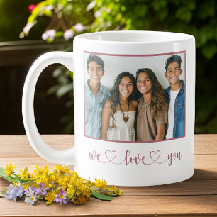 Mum We Love You Mother's Day Photo Coffee Mug