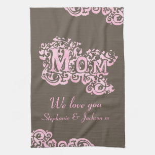 Mum we love you pink & brown kitchen towel