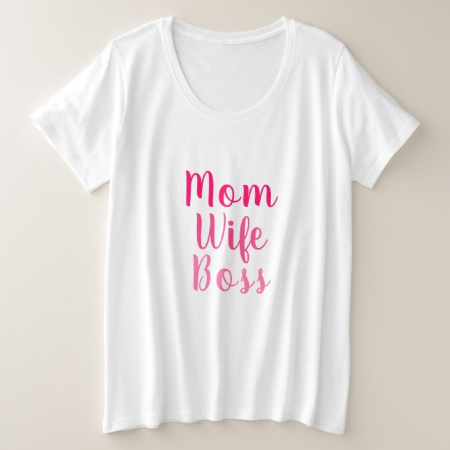 Mum wife boss pink white custom script stylish plus size T-Shirt (Design Front)
