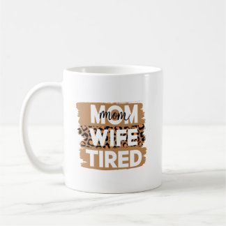 Mum Wife Tired Mug