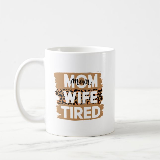 Mum Wife Tired Mug (Left)