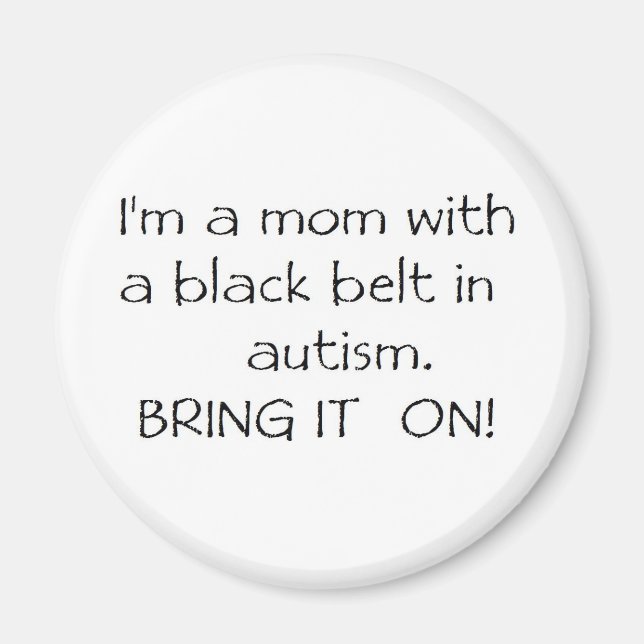 Mum with a Black Belt in Autism Magnet (Front)