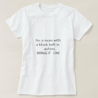Mum with a Black Belt in Autism T-Shirt