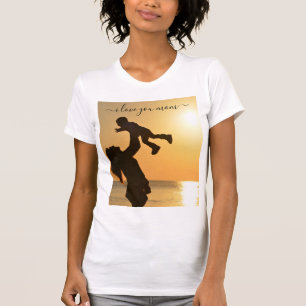 Mum with Baby Photo T-Shirt Text - I Love You Mum