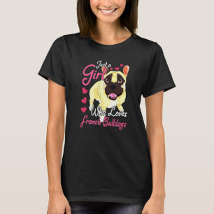 Mum Women Just A Girl Who Loves French Bulldog T-Shirt