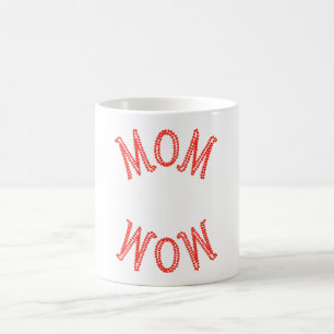Mum Wow Coffee Mug