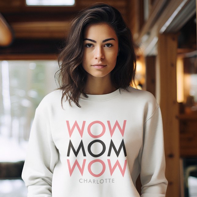 Mum Wow | Mother's Day Name Modern Pink Super Cute Sweatshirt (Creator Uploaded)