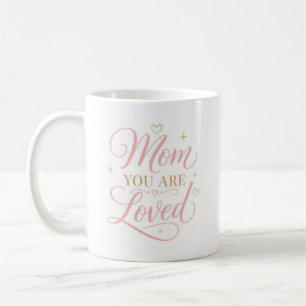 Mum You Are Loved Elegant Pink Gold Quote Coffee Mug