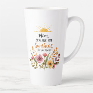 Mum, You Are My Sunshine – Floral Sunrise Message  Latte Mug