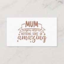 Mum You Are Nothing Short Of Amazing Mother's Day 