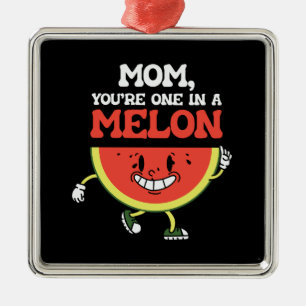 Mum You Are One In A Melon Metal Tree Decoration