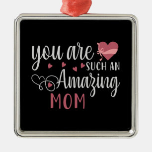 Mum - You are such an amazing Mum Metal Tree Decoration