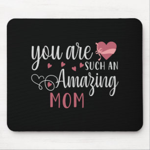Mum - You are such an amazing Mum Mouse Pad