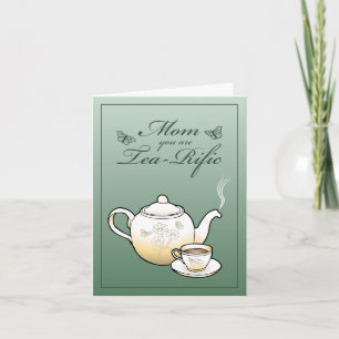 Mum you are Tea-Rific Mothers Day Card