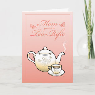 Mum you are Tea-Rific Mothers Day Card