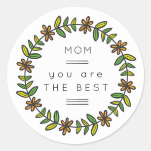 Mum you are the best Floral Classic Round Sticker