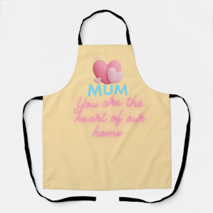 Mum You Are the Heart of Our Home Apron