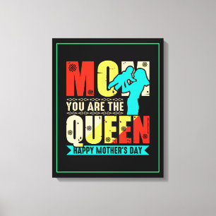 Mum You Are The Queen Canvas Print