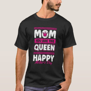 Mum You Are The Queen Happy Mother's Day Sons Sibl T-Shirt