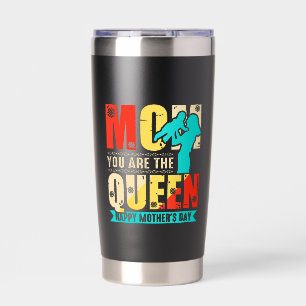 Mum You Are The Queen Insulated Tumbler