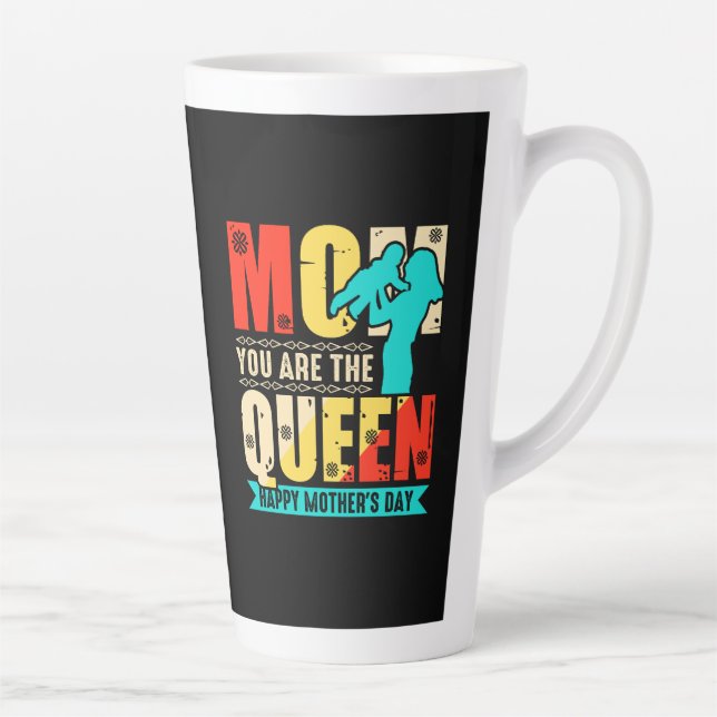 Mum You Are The Queen Latte Mug (Right)