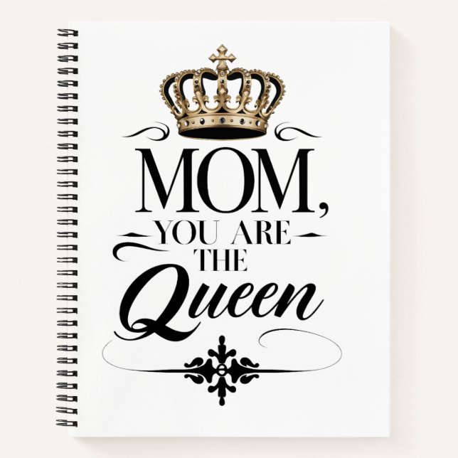 Mum you are the Queen Notebook (Front)