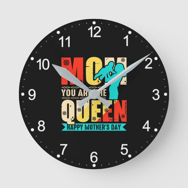 Mum You Are The Queen Round Clock (Front)