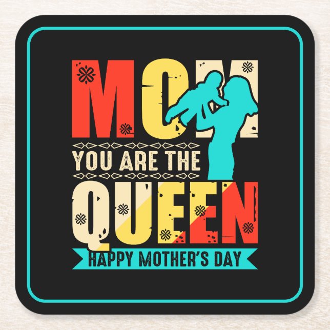 Mum You Are The Queen Square Paper Coaster (Front)