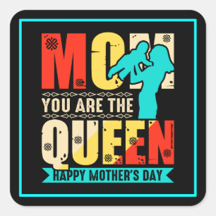 Mum You Are The Queen Square Sticker