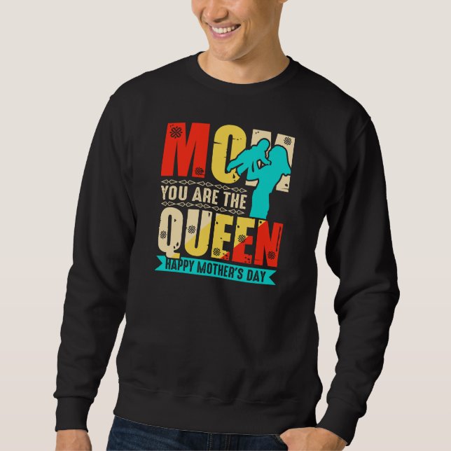 Mum You Are The Queen Sweatshirt (Front)