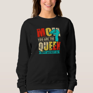 Mum You Are The Queen Sweatshirt