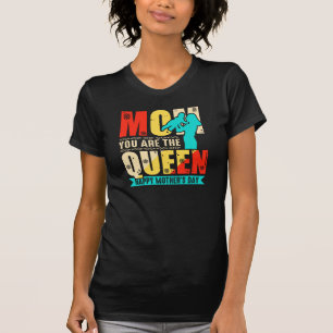Mum You Are The Queen T-Shirt