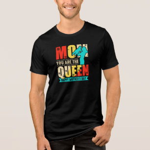 Mum You Are The Queen Tri-Blend Shirt