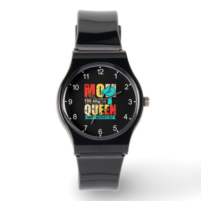 Mum You Are The Queen Watch (Front)