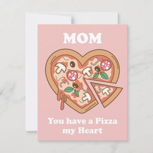 Mum you have a Pizza my Heart Holiday Card (Front)