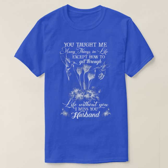 Mum You Taught Me Many Things In Life Except How T T-Shirt (Design Front)